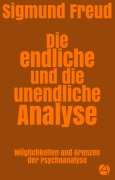 Cover-Bild zum Titel 'Die endliche und die unendliche Analyse' von 'Sigmund Freud'
