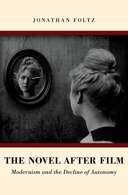 The Novel after Film - Jonathan Foltz