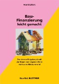 Cover-Bild zum Titel 'Bau-Finanzierung leicht gemacht' von 'Frank Littek'