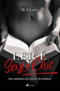 Ler é Sexy e Chic - M. Claft