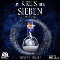 Welten - Im Kreis der Sieben 2 (Ungekürzt) - Christin Burger