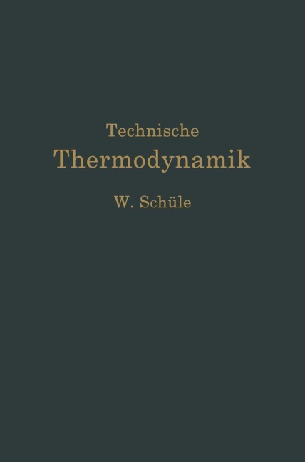 Technische Thermodynamik - Wilhelm Schüle