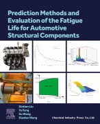 Cover-Bild zum Titel 'Prediction Methods and Evaluation of the Fatigue Life for Automotive Structural Components' von 'Xintian Liu, Yu Fang, Xu Wang, Xiaolan Wang'