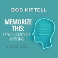 Memorize This: How to Remember Anything! - 