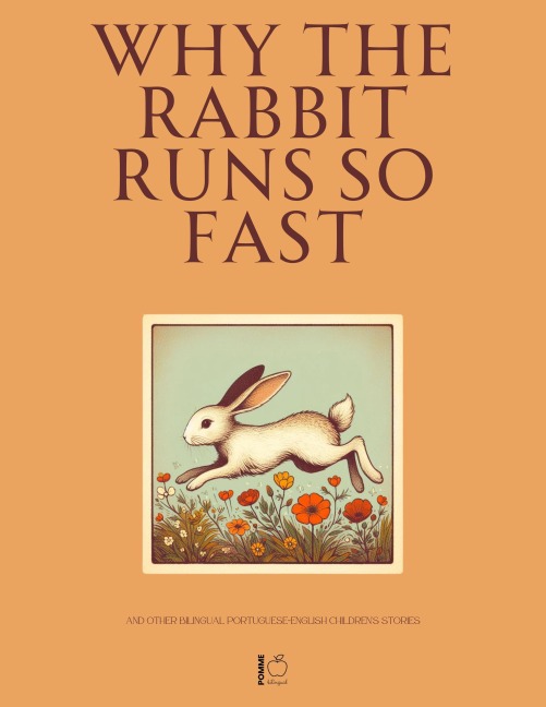 Why the Rabbit Runs So Fast And Other Bilingual Portuguese-English Children's Stories - Pomme Bilingual