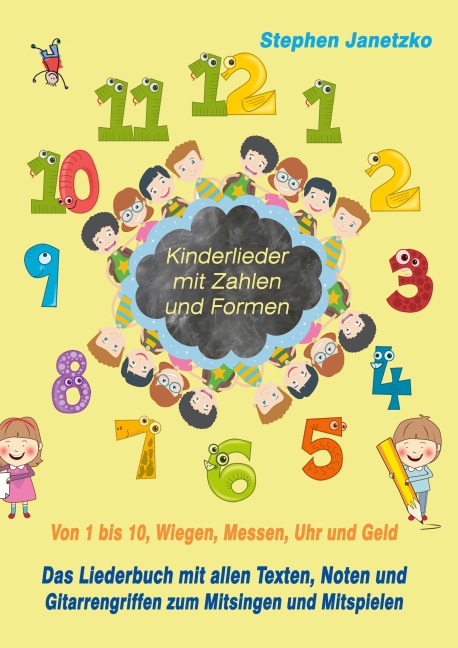 Kinderlieder mit Zahlen und Formen - Von 1 bis 10, Wiegen, Messen, Uhr und Geld - Stephen Janetzko