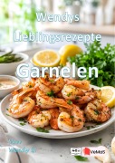 Cover-Bild zum Titel 'Wendys Lieblingsrezepte - Garnelen' von 'Wendy G.'