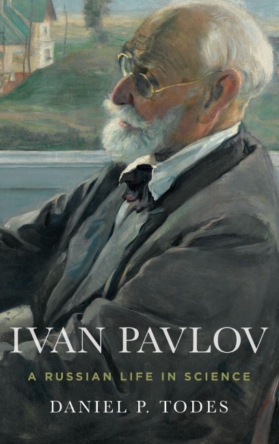 Ivan Pavlov - Daniel P Todes