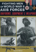Cover-Bild zum Titel 'Fighting Men of World War II: Axis Forces' von 'David Miller, Graham Smith'