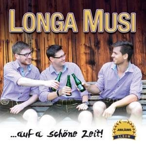 .auf a schöne Zeit! - Longa Musi