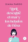 Cover-Bild zum Titel 'Abril Descubre El Mar Y Los Helados de Fresa' von 'Diana Pardo'