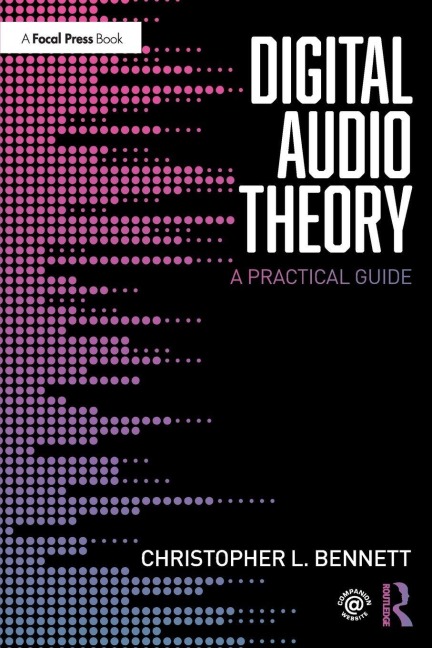 Digital Audio Theory - Christopher L. Bennett