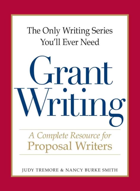 The Only Writing Series You'll Ever Need - Grant Writing - Judy Tremore