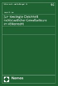 Cover-Bild zum Titel '(Un-)bedingte Gleichheit nichtstaatlicher Gewaltakteure im Völkerrecht' von 'Jonas Finke'