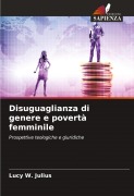 Cover-Bild zum Titel 'Disuguaglianza di genere e povertà femminile' von 'Lucy W. Julius'