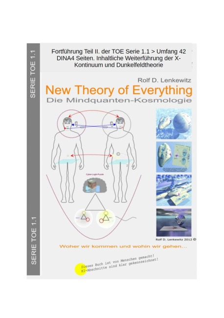 Teil II. TOE 1.1 Fortsetzung: X-Kontinuum und Dunkelfeldtheorie - Rolf-Dieter Lenkewitz