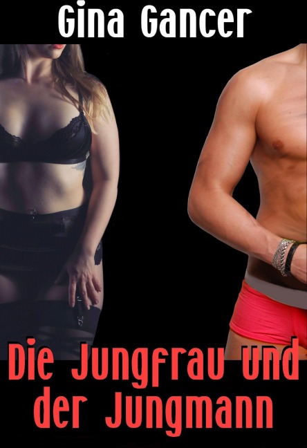 Die Jungfrau und der Jungmann - Gina Gancer