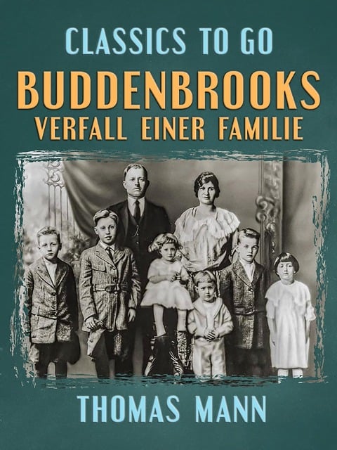 Buddenbrooks Verfall einer Familie - Thomas Mann