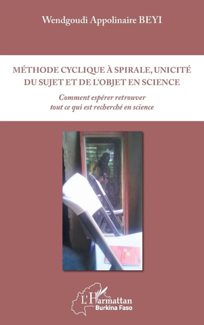 Méthode cyclique à spirale, unicité du sujet et de l'objet en science - Wendgoudi Appolinaire Beyi