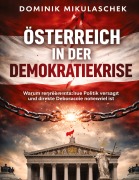 Cover-Bild zum Titel 'Österreich in der Demokratiekrise' von 'Dominik Mikulaschek'