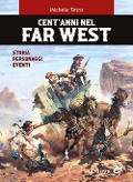 Cover-Bild zum Titel 'Cent'anni nel Far West. Storia, personaggi, eventi' von 'Michele Tetro'