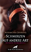 Schmerzen auf andere Art | Erotische SM-Geschichte - Alexandra Gehring