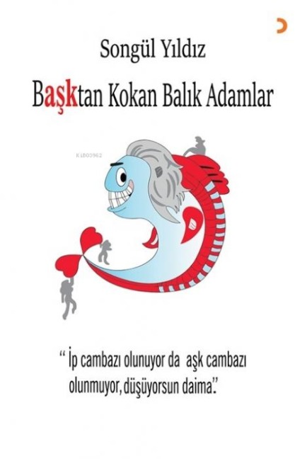 Basktan Kokan Balik Adamlar - Songül Yildiz