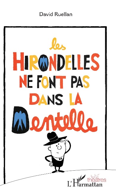 Les hirondelles ne font pas dans la dentelle - David Ruellan