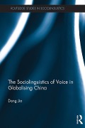 Cover-Bild zum Titel 'The Sociolinguistics of Voice in Globalising China' von 'Jie Dong'