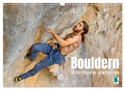 Cover-Bild zum Titel 'Bouldern: Klettern extrem (Wandkalender 2026 DIN A3 quer), CALVENDO Monatskalender' von 'Calvendo Calvendo'