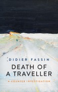 Cover-Bild zum Titel 'Death of a Traveller' von 'Didier Fassin'