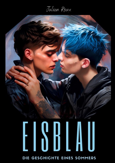 Eisblau - Die Geschichte eines Sommers - Julien Roux