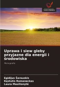 Cover-Bild zum Titel 'Uprawa i siew gleby przyjazne dla energii i ¿rodowiska' von 'Egidijus ¿Arauskis, K¿stutis Romaneckas, Laura Masilionyte'