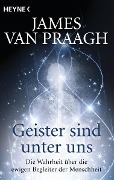 Cover-Bild zum Titel 'Geister sind unter uns' von 'James van Praagh'