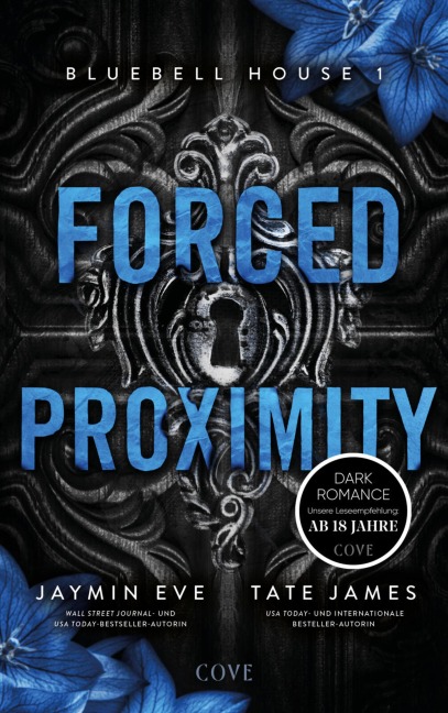 Forced Proximity (Bluebell House 1) - Tate James, Jaymin Eve