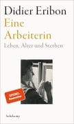 Cover-Bild zum Titel 'Eine Arbeiterin' von 'Didier Eribon'