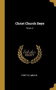 Cover-Bild zum Titel 'Christ Church Days; Volume I' von 'Frederick Arnold'