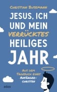 Cover-Bild zum Titel 'Jesus, ich und mein verrücktes heiliges Jahr' von 'Christian Busemann'