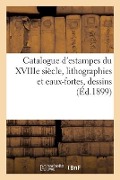 Cover-Bild zum Titel 'Catalogue d'Estampes Anciennes Et Modernes, Écoles Française Et Anglaise Du Xviiie Siècle' von 'Collectif'