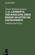 J. H. Lamberts Abhandlung über einige akustische Instrumente - Johann Heinrich Lambert