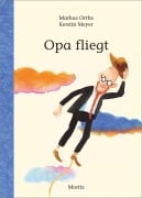 Cover-Bild zum Titel 'Opa fliegt' von 'Markus Orths'