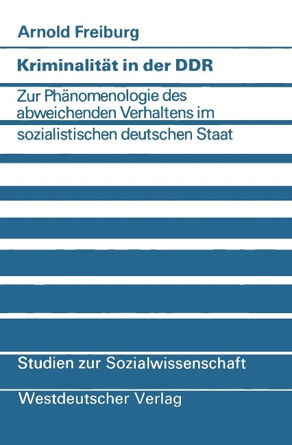 Kriminalität in der DDR - Arnold Freiburg