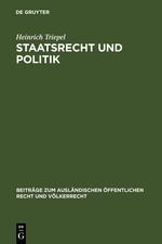 Staatsrecht und Politik - Heinrich Triepel