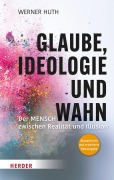 Cover-Bild zum Titel 'Glaube, Ideologie und Wahn' von 'Werner Huth'