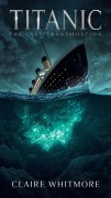 Cover-Bild zum Titel 'Titantic: The Last Transmission' von 'Claire Whitmore'