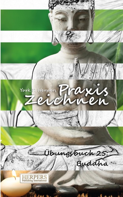 Praxis Zeichnen - Übungsbuch 25: Buddha - York P. Herpers