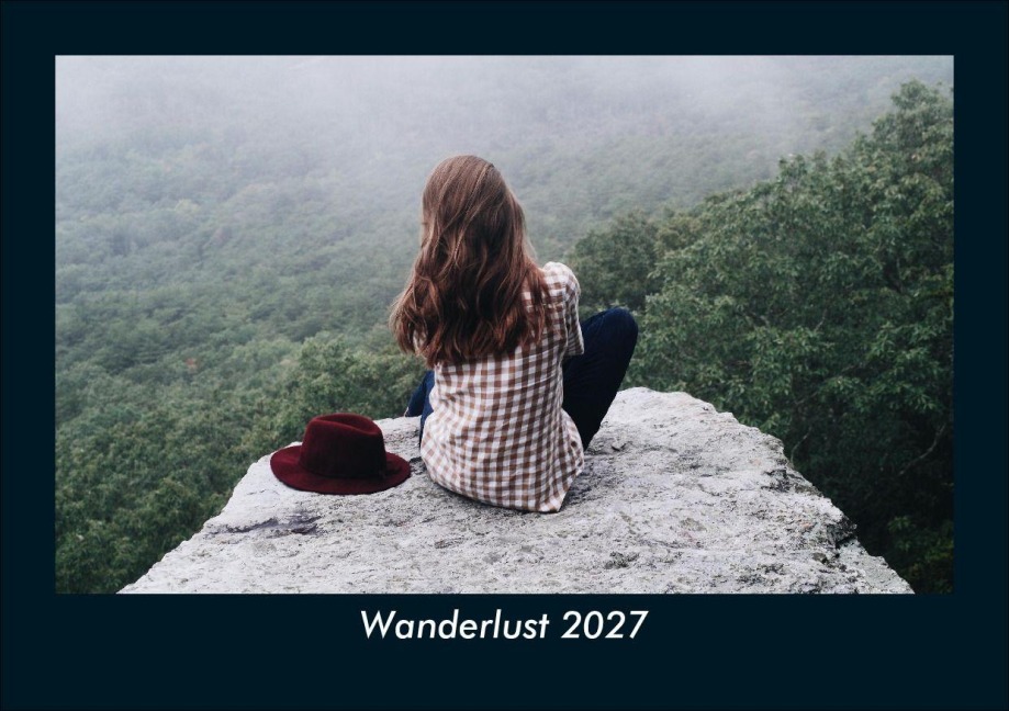 Wanderlust 2027 Fotokalender DIN A5 - Tobias Schmitt, Kevin Heber