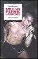 Cover-Bild zum Titel 'American punk hardcore. Una storia tribale' von 'Steven Blush'
