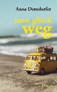 Cover-Bild zum Titel 'zum glück weg' von 'Anna Derndorfer'