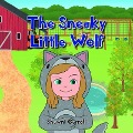 The Sneaky Little Wolf - Shawni Carroll